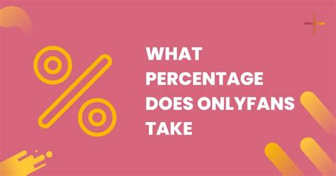 does onlyfans take a percentage|OnlyFans: How Does it Make Money (Business